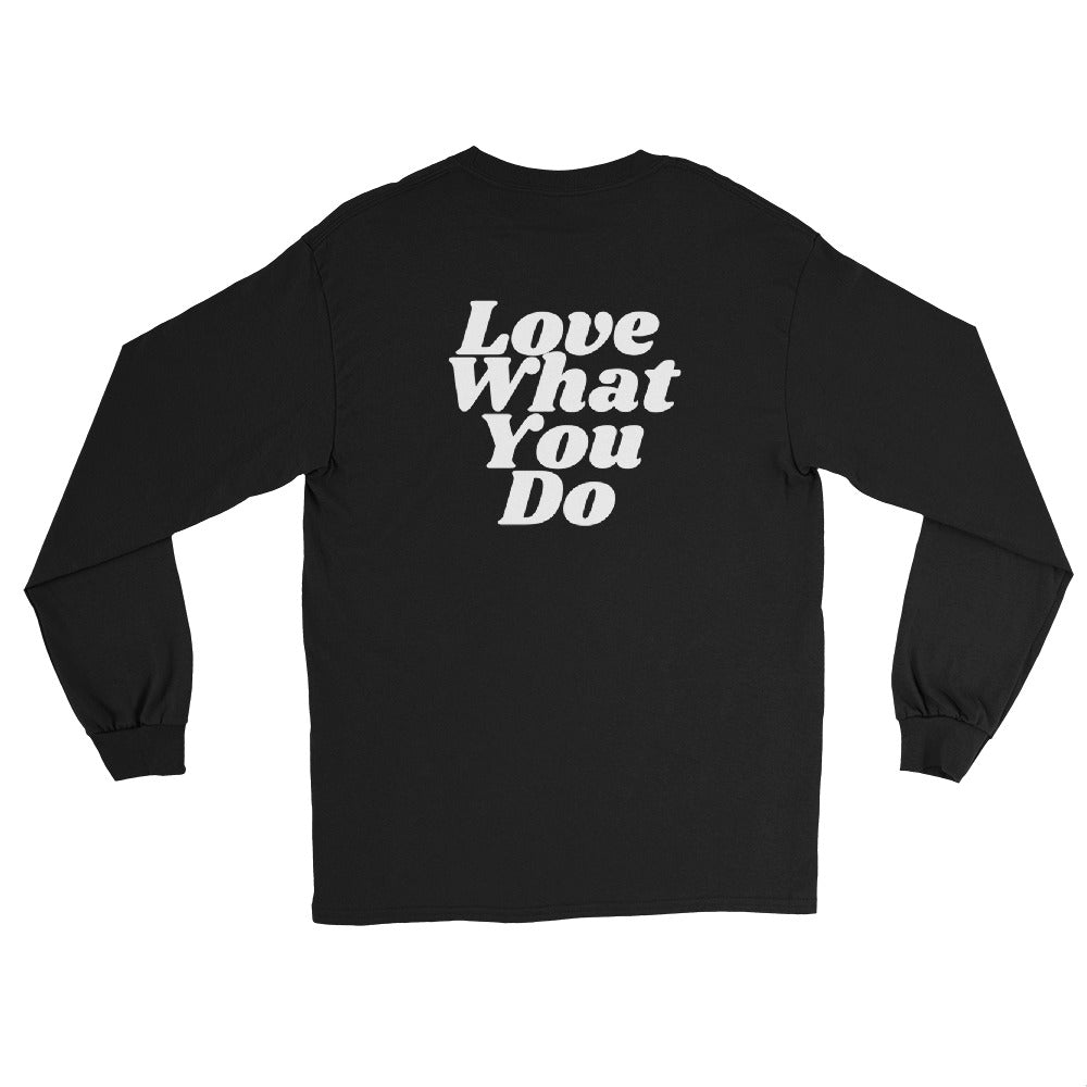 Do What You Love, Love What You Do - Long Sleeve Shirt