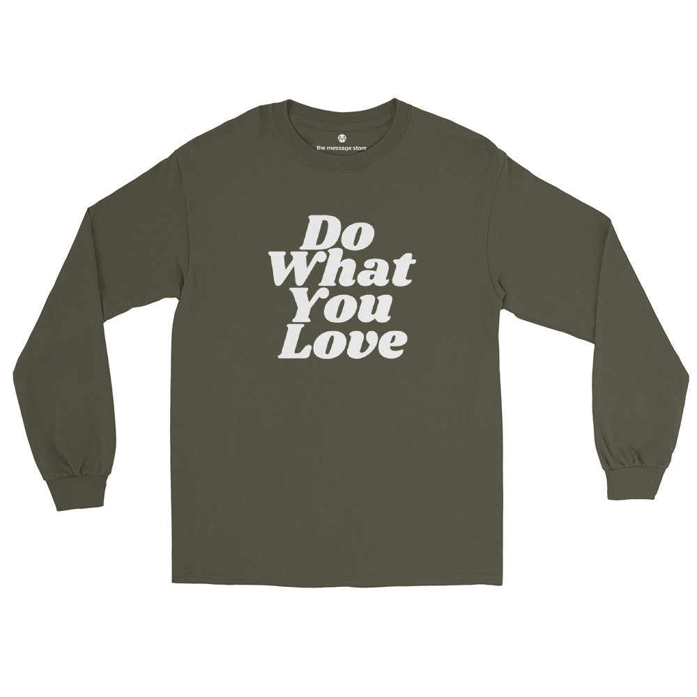 Do What You Love, Love What You Do - Long Sleeve Shirt