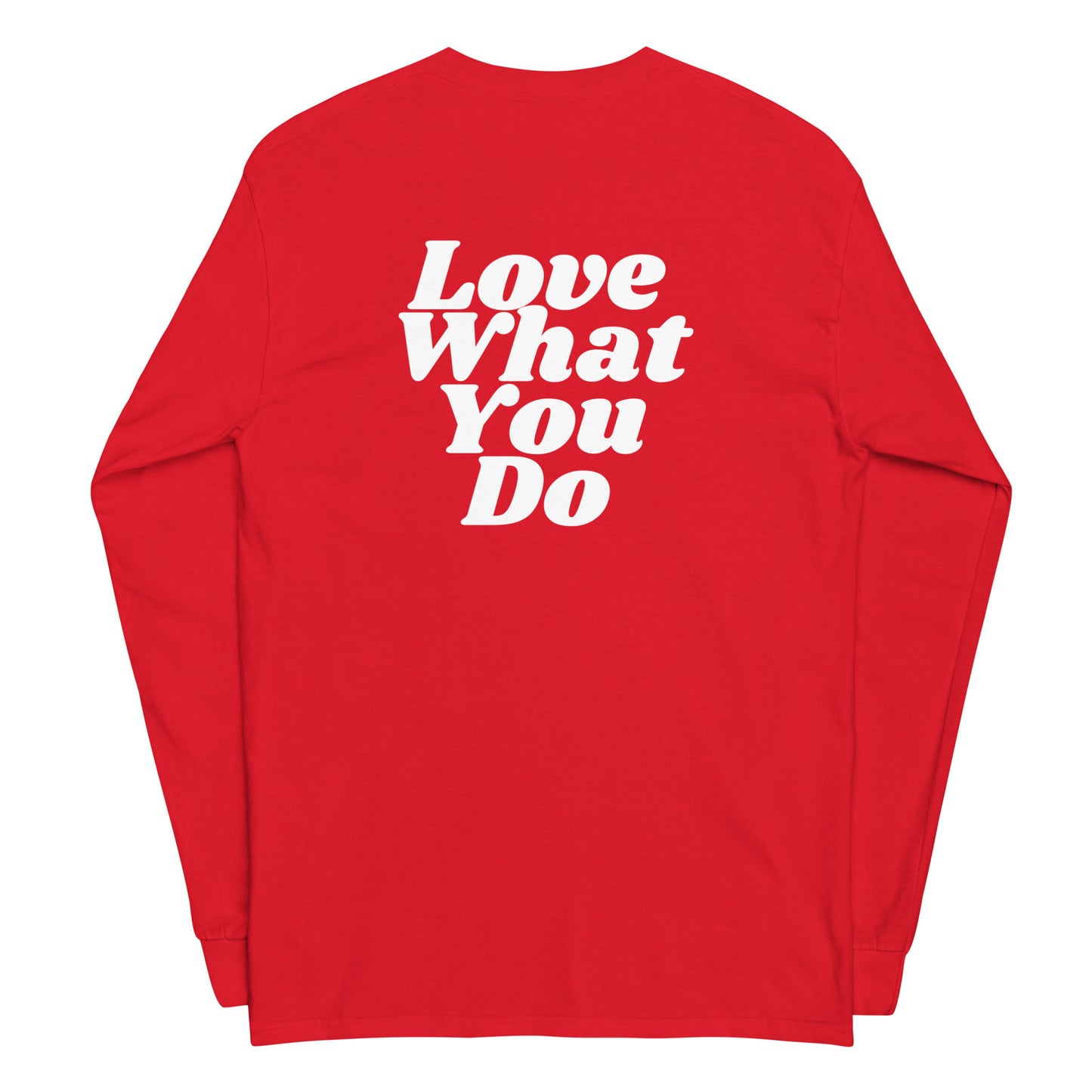 Do What You Love, Love What You Do - Long Sleeve Shirt