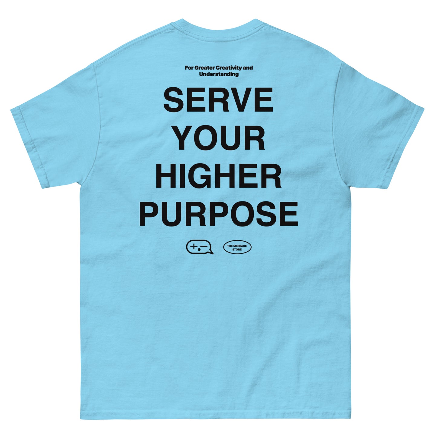 Serve Your Higher Purpose T-Shirt