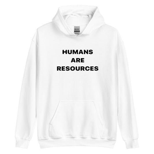 Humans are Resources Hoodie